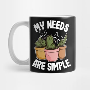 My Needs Are Simple Plants & Cats Gift Gardening Cat Lover Mug